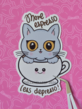 Boba More Espresso Less Depresso Sticker